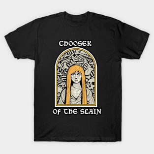 Chooser of the Slain. T-Shirt